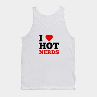 I Love Hot Nerds Tank Top